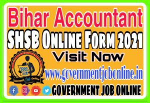 Bihar Accountant SHSB Online Form 2021