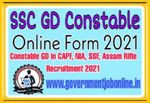 SSC GD Constable Online Form 2021 Apply Now Fast
