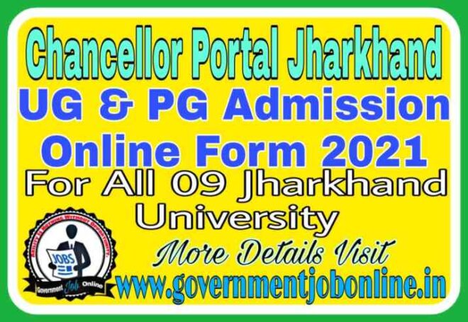 Chancellor Portal Jharkhand Online Form 2021 | UG And PG Admission