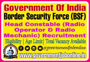 BSF Head Constable Recruitment 2022 RO / RM for 1312 Posts